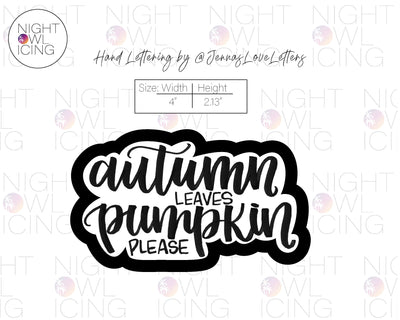 STL Digital File For Autumn Leaves Pumpkin Please Hand Lettered Cookie Cutter