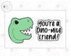 You're A Dinomite. Friend + TRex Head : 2 Piece Set