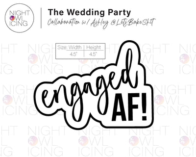 Engaged AF - Wedding Party Collab with Ashley @LetsBakeShit