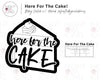 Here For The Cake- Collab with Malek @frostedbyMalkBinns