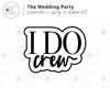 I Do Crew - Wedding Party Collab with Ashley @LetsBakeShit