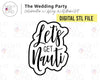 STL Digital File for Lets Get Nauti - Wedding Party Collab with Ashley @LetsBakeShit