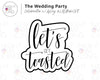 Lets Get Toasted - Wedding Party Collab with Ashley @LetsBakeShit