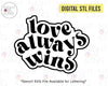 STL File for Love Always Wins - Stencil SVG Available for Lettering