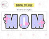 STL Digital Files MOM Mother's Day Gift Box Set