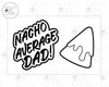 Nacho Average Dad Set - Lettering and Nacho Chip