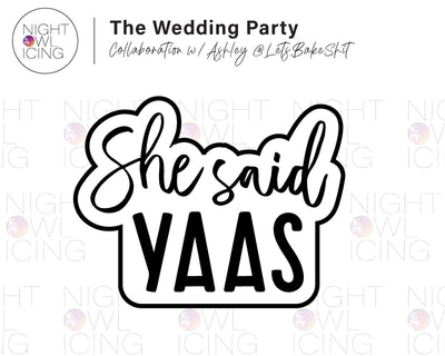 She Said Yes - Wedding Party Collab with Ashley @LetsBakeShit