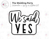 We Said Yes - Wedding Party Collab with Ashley @LetsBakeShit