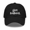 Get Baked Embroidered Unisex Hat