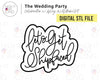 STL Digital File For Lets Get Shipfaced - Wedding Party Collab with Ashley @LetsBakeShit